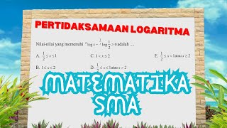 SOAL DAN PEMBAHASAN PERTIDAKSAMAAN LOGARITMA LOGARITMA PART 23 [upl. by Phil]