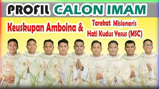 Profil Calon Imam Keuskupan Amboina amp Tarekat Misionaris Hati Kudus Yesus MSC [upl. by Suoirrad]