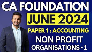 INTRODUCTION  Ch 8 Non Profit Organisation  1  CA Foundation Accounts June 2024  CA Parag Gupta [upl. by Llerdna]