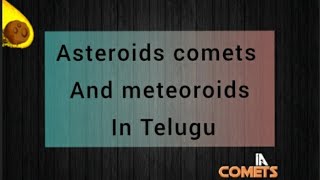 Asteroids comets and meteoroids in Telugu [upl. by Rosner]