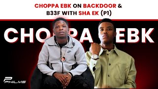 Choppa EBK Speaks On BACKDOOR amp BF w SHA EK P1 [upl. by Eelyam]