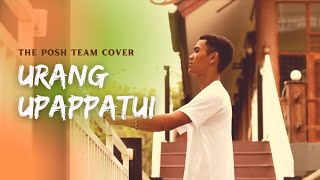 Urang Upappatui COVER Cipt Zulkifli Atjo by The Posh Team [upl. by Aretta]