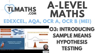 ALevel Maths O301 Introducing Sample Means Hypothesis Testing [upl. by Kynan]