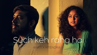 Such Keh Raha Hai Deewana  Aarti  Ritendra  Cover [upl. by Moreland413]