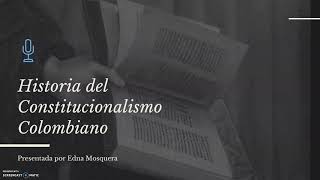 Historia del Constitucionalismo Colombiano [upl. by Irita]