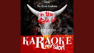 Tu Eres Golosa In The Style Of Impacto Karaoke Version [upl. by Kusin]