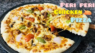 Peri peri chicken pizza  pizza from scratch  easy chicken pizza recipe [upl. by Baggett]