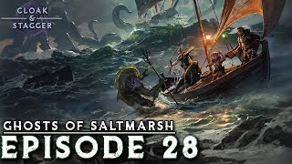 Ghosts of Saltmarsh  Ep 28 [upl. by Ynohtn]