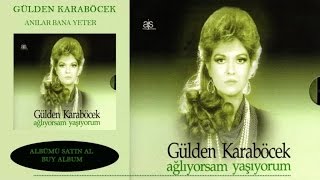 Gülden Karaböcek  Anılar Bana Yeter Official Audio [upl. by Aksehcnarf889]