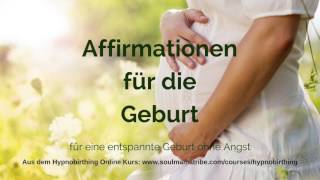 Affirmationen für die Geburt  Hypnobirthing Geburtsvorbereitung [upl. by Rostand]