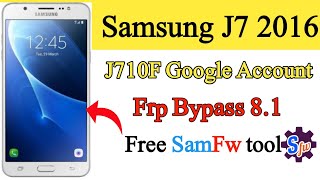 Samsung J7 6 J7 2016 Google account Frp bypass samfw tool  J710F frp bypass samfw tool 81 [upl. by Midas]