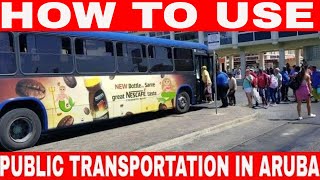 How to Use Public Transportation in Aruba  Save Money and Have Fun [upl. by Eledoya955]