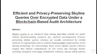 Efficient and Privacy Preserving Skyline Queries Over Encrypted Data Under a Blockchain Based Audit [upl. by Gotthard492]