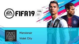 Mansionair  Violet City FIFA 19 Soundtrack [upl. by Aiuqes806]