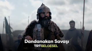 Dandanakan Savaşı  Savaşın Efsaneleri  TRT Belgesel [upl. by Whelan681]