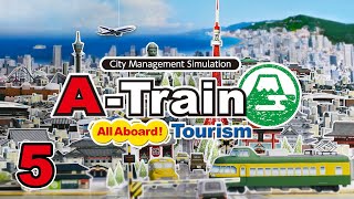 Lets Play ATrain All Aboard Tourism  5 [upl. by Attiuqaj622]