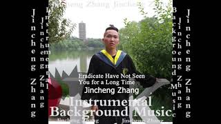 Jincheng Zhang  Expressive Have Not Seen You for a Long Time Official Instrumental Background [upl. by Imhsar137]