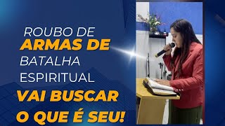 ROUBOS DE ARMAS DE BATALHA ESPIRITUAL RECUPERE O QUE É SEU HOJE [upl. by Perry]