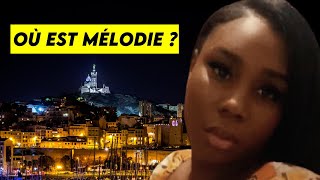 La disparition de Mélodie à Marseille RÉSOLU [upl. by Nennerb]