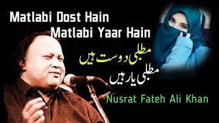 Matlabi Dost Hain Matlabi Yaar Hain  Qawali  Nusrat Fateh Ali Khan [upl. by Elspet]