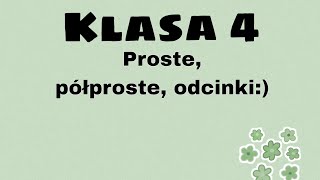 Matematyka  Klasa 4  Proste półproste odcinki [upl. by Younger]