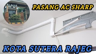 PASANG AC SHARP KOTA SUTERA  CLUSTER ALBIZIA [upl. by Wera581]