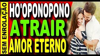 🙏 HOOPONOPONO PARA EX VOLTAR [upl. by Orvie]