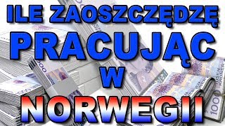 ZAROBKI NORWEGIA Ile zaoszczędzę pracując w Norwegii 💰🇳🇴 [upl. by Cyrano]