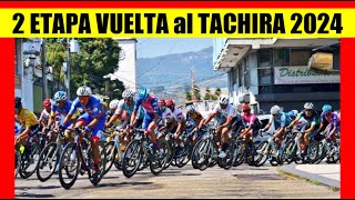 2 ETAPA VUELTA al TACHIRA 2024 COLOMBIA LIDERATO en ASCENSO [upl. by Peugia]