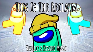 Mashup  Skillet x Divide Music  This Is The Reclaim [upl. by Sukramal]