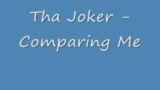 Tha Joker  Comparing Me [upl. by Sinned]