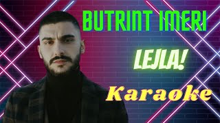 BUTRINT IMERI  LEJLA Karaoke me tekst [upl. by Loralie658]