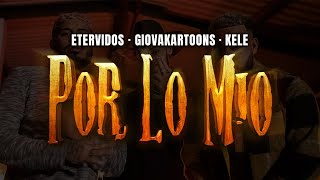 Kele Giovakartoons amp Etervidos  Por Lo Mio Video Oficial [upl. by Hemingway659]