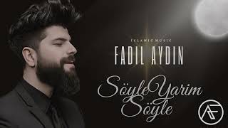 SÖYLE YARİM SÖYLE FADIL AYDIN [upl. by See562]