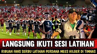 DISAMBUT BAIK RIBUAN FANS INDONESIA  MEES HILGER LATIHAN PERDANA DI TIMNAS INDONESIA [upl. by Nottage483]