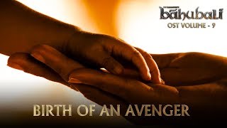 Baahubali OST  Volume 09  Birth of An Avenger  MM Keeravaani [upl. by Roi]