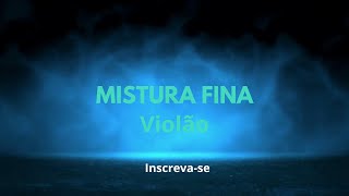 Mistura fina  Violão  Relaxante  Música para leitura [upl. by Ymmak311]