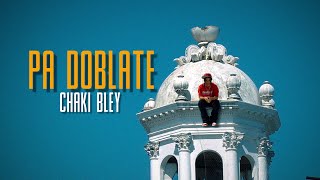 CHAKI BLEY  PA DOBLATE VIDEO OFICIAL [upl. by Schell]