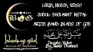 SHOLAWAT METAL  LIRIK MUSIK HD  BLADE OF GOD  SHOLLALLOH ALA MUHAMMAD [upl. by Bambie]