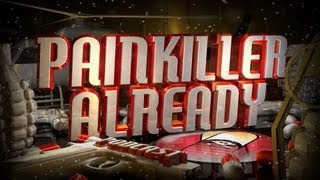 Painkiller Already 99wOns1augh7 and Izedneck [upl. by Eimar978]