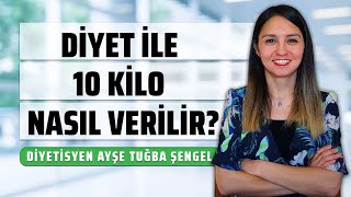 Diyet ile 10 Kilo Nasıl Verilir 2 Yöntemli Diyet Listesi  Diyetisyen Ayşe Tuğba Şengel [upl. by Tjaden]