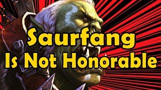 Saurfang Is Not Honorable [upl. by Htebasyle]