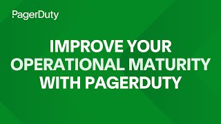 Improve your Operational Maturity with PagerDuty [upl. by Stranger738]