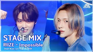 STAGE MIX🪄 RIIZE 라이즈  Impossible  쇼 음악중심 [upl. by Sevein]