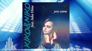 KikoampNiko feat Julia Hime  You Came [upl. by Hsiri]