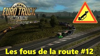 Euro Truck Simulator 2 Multiplayer  Les fous de la route 12 [upl. by Analad]