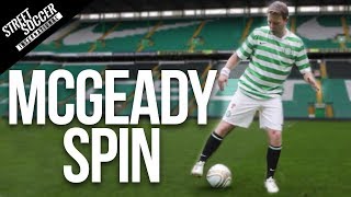 Learn The McGeady Spin  Street Soccer International [upl. by Malley]