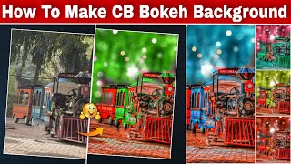 How To Make CB Bokeh Background  CB Background Kaise Banaye  CB Editing Background [upl. by Emixam791]