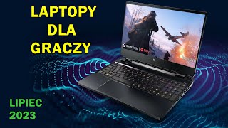 Jaki laptop GAMINGOWY wybrać  lipiec 2023r [upl. by Eugirne]