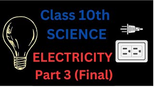 Science class 10th Physics  ELECTRICITY Part lll [upl. by Annayram]